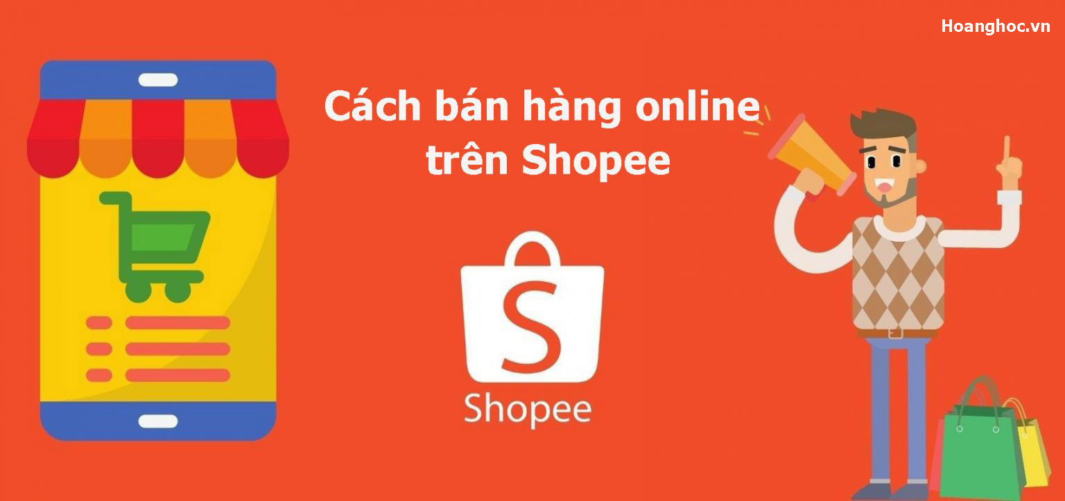 Bán hàng với Shopee thế nào? Cách bán hàng online trên Shopee