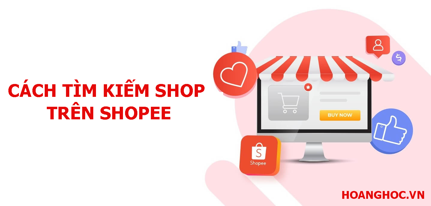 Cách tìm tên shop trên Shopee như thế nào? Cách tìm kiếm shop trên Shopee