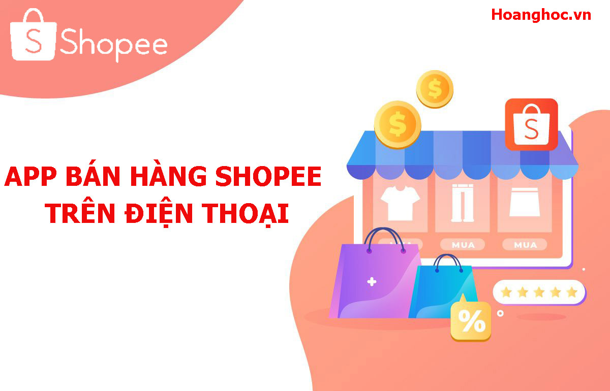 Hướng dẫn cách dùng app bán hàng Shopee trên điện thoại