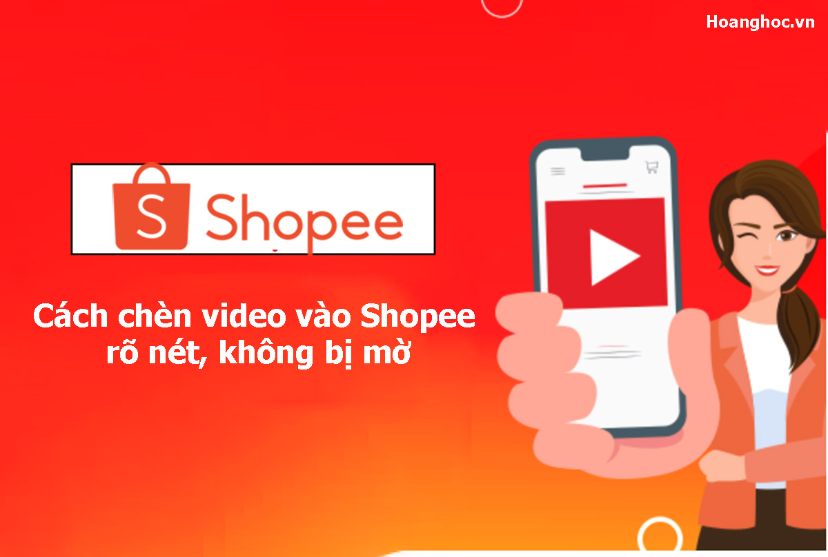 Cách chèn thêm video vào Shopee rõ nét, không bị mờ