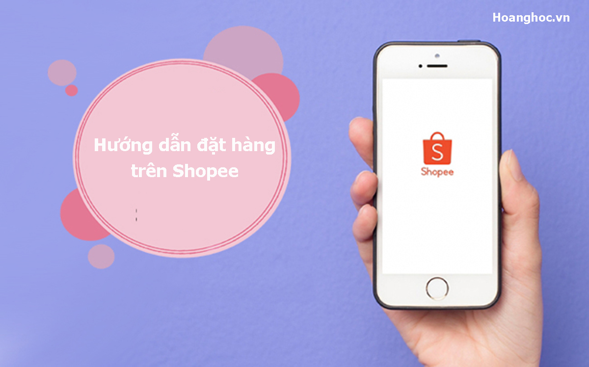 Hướng dẫn đặt hàng trên Shopee từ website và app
