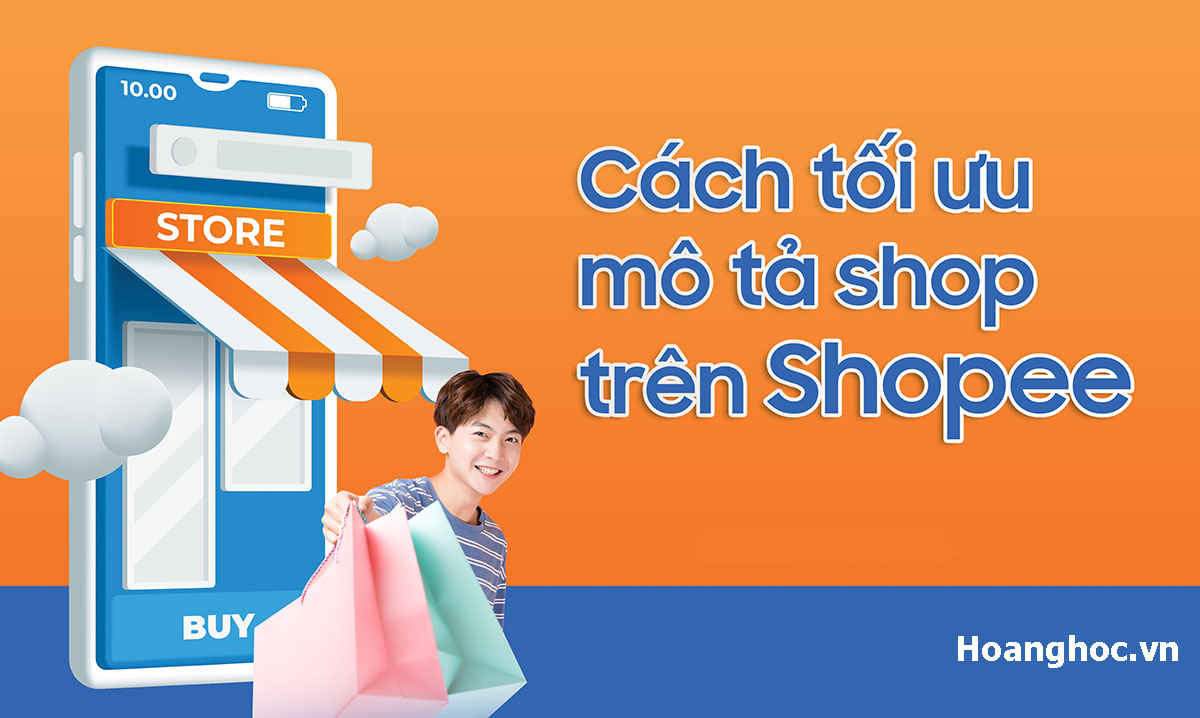 Hướng dẫn cách tối ưu mô tả Shop trên Shopee